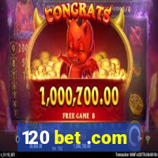 120 bet .com